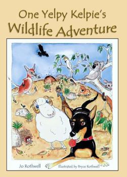 Paperback One Yelpy Kelpie's Wildlife Adventure Book