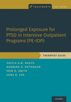 Paperback Prolonged Exposure for Ptsd in Intensive Outpatient Programs (Pe-Iop): Therapist Guide Book