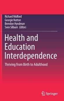 Hardcover Health and Education Interdependence: Thriving from Birth to Adulthood Book