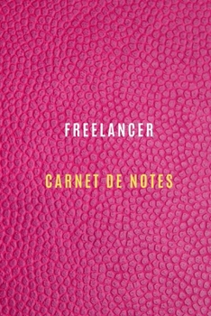 Paperback Freelancer Carnet de Notes pour enregistrer les objectifs du travail, les activit?s quotidiennes et les r?flexions, Historique,: Cahier Freelancer pou [French] Book