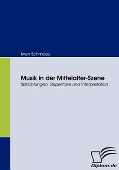Paperback Musik in der Mittelalter-Szene: Stilrichtungen, Repertoire und Interpretation [German] Book