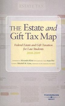 Map The Estate and Gift Tax Map 2008-2009: Federal Estate and Gift Taxation for Law Students Book