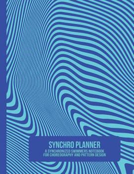 Synchro Planner: A Synchronized Swimmers Notebook for Choreography and Pattern Design