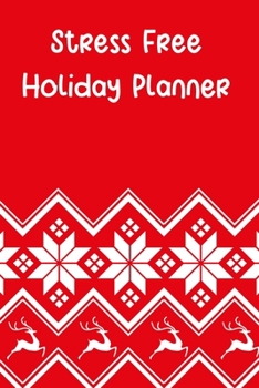 Paperback Stress Free Holiday Planner: Plan, Organize and Be Ready for Christmas Book