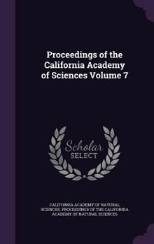 Hardcover Proceedings of the California Academy of Sciences Volume 7 Book