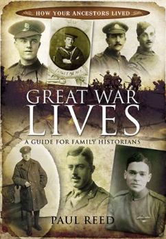 Hardcover Great War Lives: A Guide for Family Historians Book