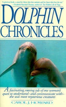 Paperback Dolphin Chronicles: One Woman's Quest to Understand the Sea's Most Mysterious Creatures Book