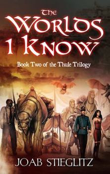 Paperback The Worlds I Know: Book Two of the Thule Trilogy Book