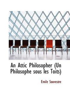 Paperback An Attic Philosopher (Un Philosophe Sous Les Toits) Book