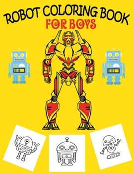 Paperback Robot Coloring Book For Boys: Discover This Fantastic Collection Of Robot Coloring Pages Book