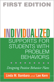 Hardcover Individualized Supports for Students with Problem Behaviors: Designing Positive Behavior Plans Book