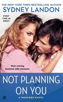 Not Planning on You - Book #2 of the Danvers