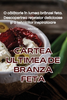 Paperback Cartea Ultimea de Branza Feta [Romanian] Book