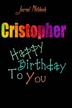 Paperback Cristopher: Happy Birthday To you Sheet 9x6 Inches 120 Pages with bleed - A Great Happybirthday Gift Book