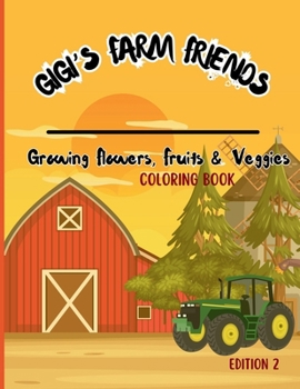 Paperback Gigi's Farm Friends: Growing Flowers, Fruits & Veggies Book