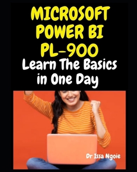Paperback Microsoft Power Bi Pl-900: Learn The Basics in One Day Book