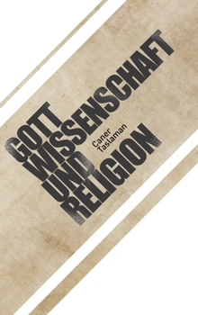 Caner Taslaman - Gott, Wissenschaft und Religion (German Edition)