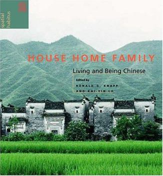 Hardcover House Home Family: Living and Being Chinese Book