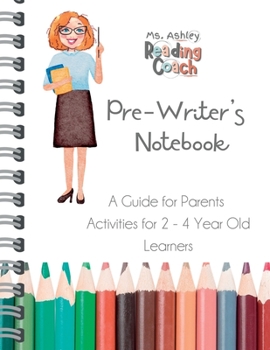 Paperback Pre-Writer's Notebook: A Guide for Parents Activities for 2 - 4 Year Old Learners Book