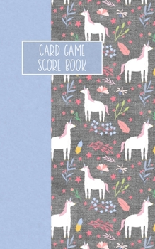Paperback Card Game Score Book: For Tracking Your Favorite Games - Unicorns Book