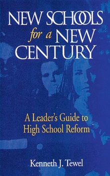 Hardcover New Schools for a New Century: A Leader's Guide to High School Reform Book