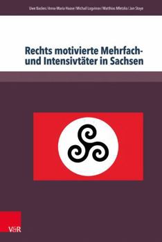 Paperback Rechts Motivierte Mehrfach- Und Intensivtater in Sachsen [German] Book