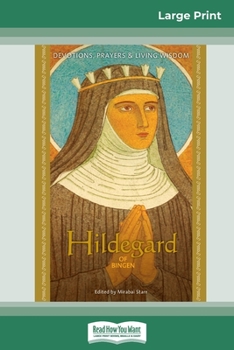 Paperback Hildegard of Bingen: Devotions, Prayers & Living Wisdom (16pt Large Print Edition) [Large Print] Book