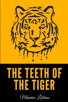 Les Dents du tigre - Book #10 of the Arsène Lupin
