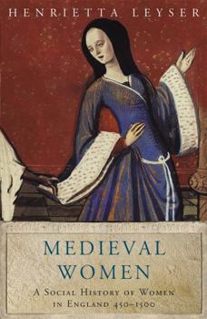Medieval Women: A Social History of Women in England 450-1500 - Book  of the Medieval Women Boxset