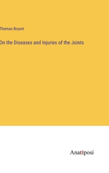 Hardcover On the Diseases and Injuries of the Joints Book