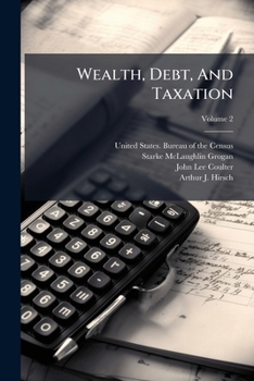 Paperback Wealth, Debt, And Taxation: 1913; Volume 2 Book