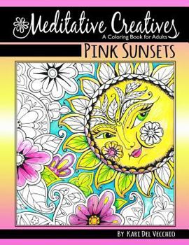 Paperback Pink Sunsets: Meditative Creatives, Coloring Book For Adults Book