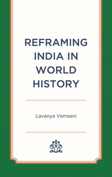 Hardcover Reframing India in World History Book