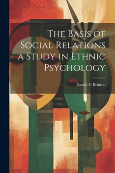 Paperback The Basis of Social Relations a Study in Ethnic Psychology Book