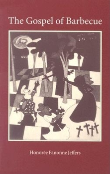 The Gospel of Barbecue: Poems - Book  of the Wick First Book