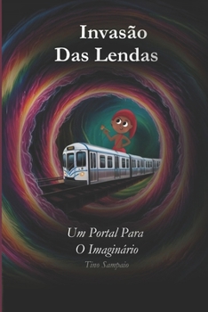 Invasão das Lendas: Um Portal para o Imaginário (Portuguese Edition)