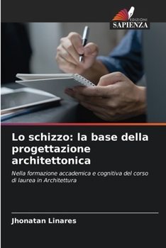 Paperback Lo schizzo: la base della progettazione architettonica [Italian] Book