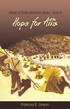 Paperback Hope for Allis: Allister of Turtle Mountain Series Book