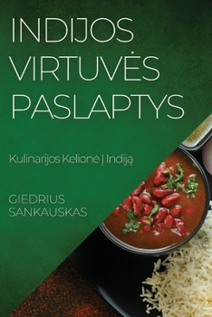 Paperback Indijos Virtuves Paslaptys: Kulinarijos Kelione Į Indiją [Lithuanian] Book