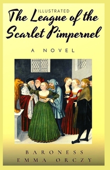 The League of the Scarlet Pimpernel Illustrated