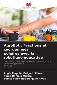 AgroBot: Fractions et coordonnées polaires avec la robotique éducative (French Edition)