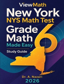New York NYS Math Test Grade 6 Math Made Easy: Study Guide with Key Concepts, Review & Practice