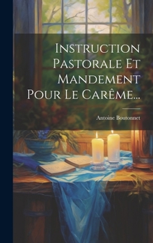 Hardcover Instruction Pastorale Et Mandement Pour Le Carême... [French] Book