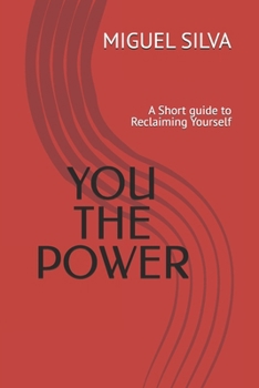 Paperback You the Power: A Short guide to Reclaiming Yourself Book