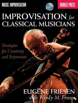 Paperback Improvisation for Classical Musicians: Strategies for Creativity and Expression Book
