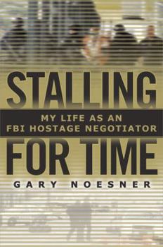 Hardcover Stalling for Time: My Life as an FBI Hostage Negotiator Book