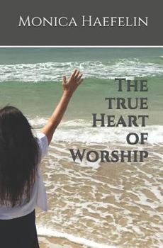 Paperback The True Heart of Worship Book