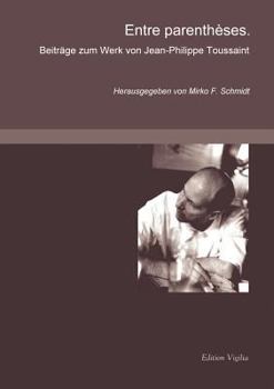 Paperback Entre parenth?ses: Beitr?ge zum Werk von Jean-Philippe Toussaint [German] Book