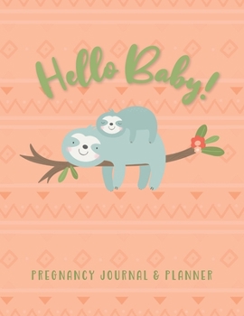 Paperback Hello Baby! Pregnancy Journal & Planner: Mother To Be Journal Tracker Book