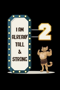I Am Already Tall & Strong: 2nd Birtdhay Gift Sketchbook - Painting Book For Kids 2 Years Old Gifts Boys